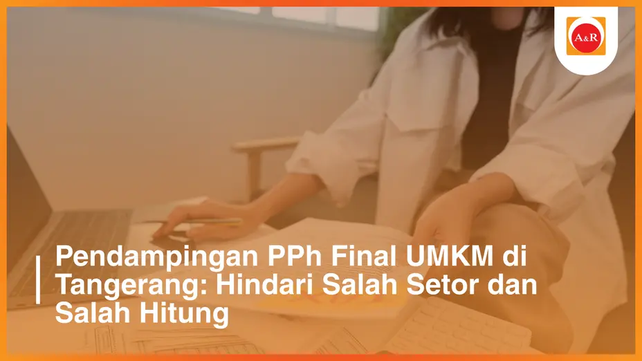 Ilustrasi pendampingan PPh final UMKM
