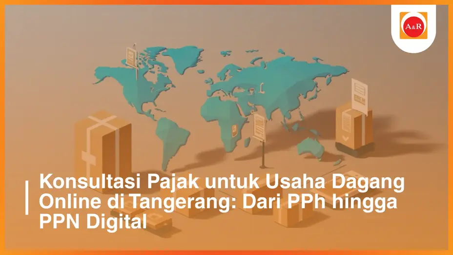 Konsultasi Pajak Usaha Dagang Online di Tangerang: Panduan Praktis Memahami PPh dan PPN Digital Sejak Awal
