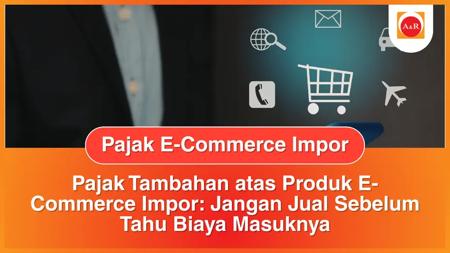 pajak tambahan atas produk e-commerce impor